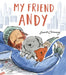 My Friend Andy by Emma Chinnery