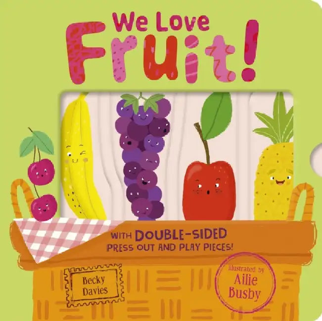 We Love Fruit! by Becky Davies