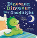 Dinosaur, Dinosaur, Say Good Night: And Other Bedtime Rhymes by Tiger Tales