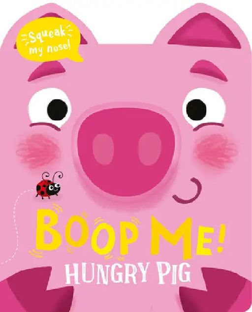 Boop My Nose Hungry Pig by Claire Baker