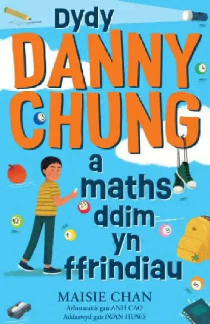 Dydy Danny Chung a Maths Ddim yn Ffrindiau by Maise Chan