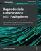 Reproducible Data Science with Pachyderm: Learn how to build version-controlled, end-to-end data pipelines using Pachyderm 2.0 by Svetlana Karslioglu