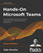 Hands-On Microsoft Teams - Second Edition: A practical guide to enhancing enterprise collaboration with Microsoft Teams and Microsoft 365 by João Ferreira