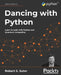 Dancing with Python: Learn to code with Python and Quantum Computing by Robert S. Sutor