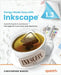 Design Made Easy with Inkscape: A practical guide to your journey from beginner to pro-level vector illustration by Rogers, Christopher