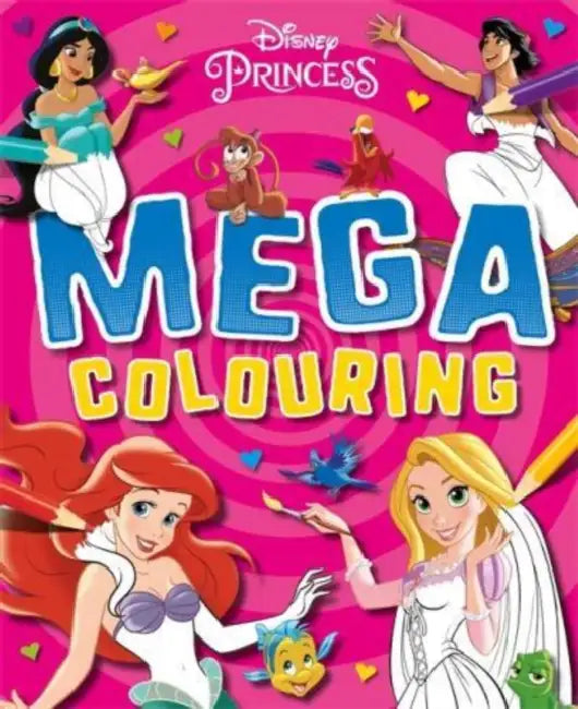 Disney Princess: Mega Colouring by Walt Disney