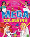 Disney Princess: Mega Colouring by Walt Disney
