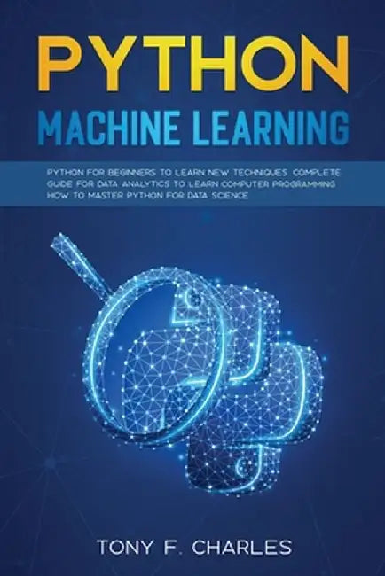 python machine learning by Tony F. Charles