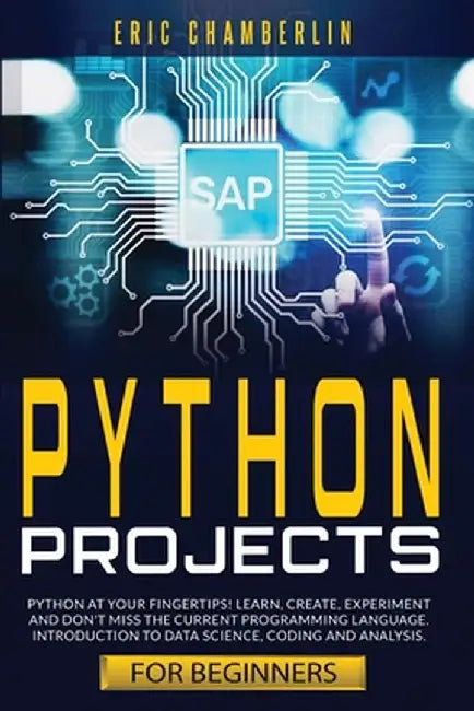 Python Projects for Beginners by Eric Chamberlin