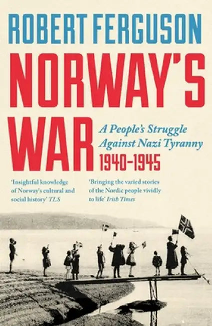 Norway's War by Robert Ferguson