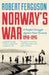 Norway's War by Robert Ferguson