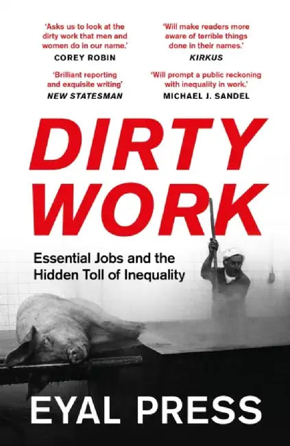 Dirty Work by Eyal Press