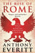 The Rise of Rome by Anthony Everitt