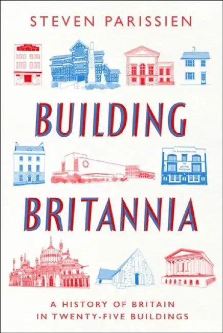 Building Britannia by Steven Parissien