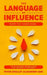 The Language of Influence: WORDS THAT CHANGE MINDS The 30 Patterns for Mastering the Language of Influence Psychology Analyze, People, Dark and p by Peter Shelley Alixander Sani