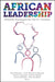 African Leadership: Powerful Paradigms for the 21st Century by Rob Elkington, Faith Wambura Ngunjiri, Gloria J. Burgess