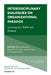 Interdisciplinary Dialogues on Organizational Paradox: Learning from Belief and Science by Rebecca Bednarek