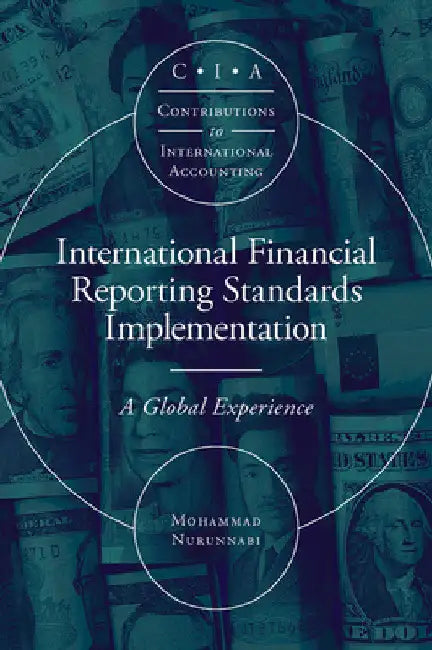 International Financial Reporting Standards Implementation: A Global Experience by Mohammad Nurunnabi