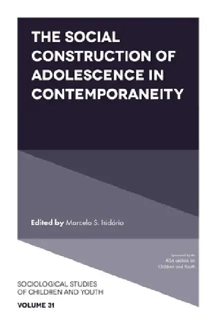 The Social Construction of Adolescence in Contemporaneity by Marcelo S. Isidório
