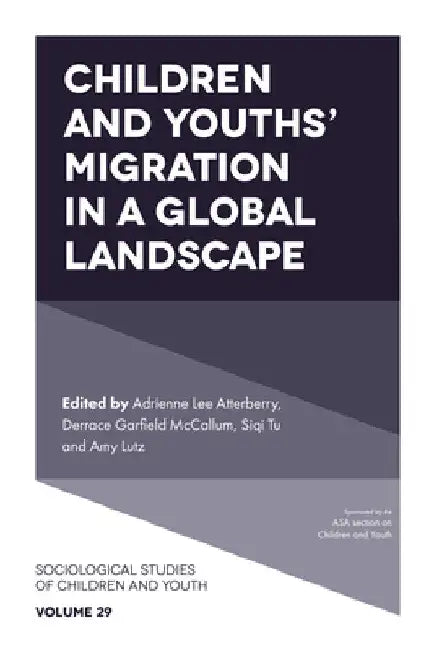 Children and Youths' Migration in a Global Landscape by Adrienne Lee Atterberry