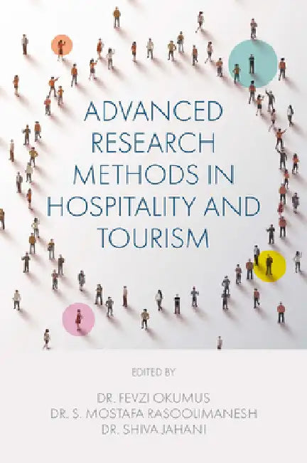 Advanced Research Methods in Hospitality and Tourism by Fevzi Okumus