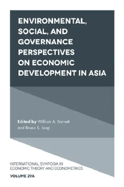 Environmental, Social, and Governance Perspectives on Economic Development in Asia by William A. Barnett