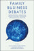 Family Business Debates: Multidimensional Perspectives Across Countries, Continents and Geo-Political Frontiers by Oscar Javier Montiel Méndez