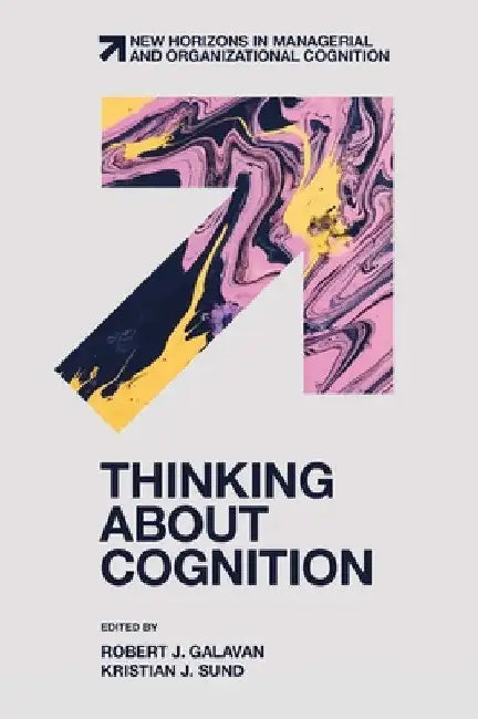 Thinking about Cognition by Robert J. Galavan