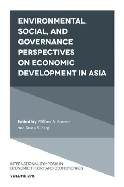 Environmental, Social, and Governance Perspectives on Economic Development in Asia by William A. Barnett