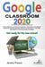 Google Classroom 2020: The Ultimate Illustrated Guide for Teachers and Students. Organize Online Le by Preace, Jeremy