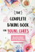 The Complete Baking Book for Young Chefs: 150+ Easy & Healthy Recipes and Culinary Skills for Young Bakers by Patricia Grammer