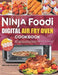 Ninja Foodi Digital Air Fry Oven Cookbook 1000: 1000-Days Easy & Delicious Recipes for Beginners and Advanced Users. With Beautiful Recipe Pictures by Nibrandy Goldstein