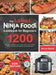 The latest Ninja Foodi Cookbook for Beginners 2021: 1200-Day Easy & Delicious Air Fryer, Pressure Cooker, Broil, Dehydrate, and Slow Cook Recipes for by Janice Sottile