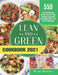 Lean and Green Cookbook 2021: 550-Day Tasty and Healthy Recipes to Help You Keep Healthy and Lose Weight. With 4, 2 & 1 and 5 &1 Meal Plan by Leticia Hearn