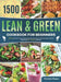 Lean and Green Cookbook for Beginners: 1500-Day Lean and Green & Fueling Hacks Recipes to Help You Manage Figure and Keep Healthy with 5 & 1 4 & 2 & 1 by Candace Ragan