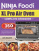 Ninja Foodi XL Pro Air Oven Complete Cookbook: Quick, Delicious & Easy-to-Prepare Recipes to Air Fry, Bake, Roast, Pizza and More (for Beginners and A by Lori Bullard