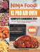 Ninja Foodi XL Pro Air Oven Complete Cookbook 2021: 1000-Days Delicious & Step-By-Step Homemade Recipes for All the Family and Friends by Gladys Mullins