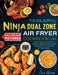 The Colourful Ninja Dual Zone Air Fryer Cookbook UK: Healthy, Effortless and Flavourful Recipes for Beginners, Dual Zone Air Frying with Pictures and by Chris William