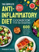 The Complete Anti-Inflammatory Diet Cookbook for Beginners: 600 Easy Anti-inflammatory Recipes with 21-Day Meal Plan to Reduce Inflammation by Fernando K. Rankin