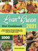 Lean and Green Diet Cookbook 2021: 1000+ Healthy & Effortless Recipes and 30-Day Meal Plan to Help You Kill Hunger and Lose Weight Quickly by Wilma Murphy