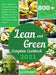 Lean and Green Complete Cookbook 2021: 800+ Healthy & Effortless Recipes to Help You Kill Hunger and Lose Weight Quickly by Using the Power of "Fuelin by Lorraine Lighty
