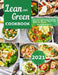 Lean and Green Cookbook 2021: Lean and Green Recipes & Fueling Recipes to Make Your Weight Loss Easier and Healthier by Sandra Brockington