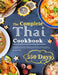 The Complete Thai Cookbook: 550 Days Easy & Popular Morning Meals, Soups, Seafoods, Appetizers, Desserts, Vegetables, Salads, Curries, and Snacks Reci by Gloria Shaw