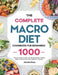 The Complete Macro Diet Cookbook for Beginners: 1000 Days Easy & Healthy Recipes and 4 Weeks Meal Plan to Help You Burn Fat Quickly by Michele Pham