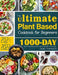 The Ultimate Plant Based Cookbook for Beginners: 1000-Day Plant-Based Recipes and 4-Week Meal Plan for Everyday by Delois Townsend