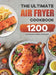 The Ultimate Air Fryer Cookbook: 1200 Easy Air Fryer Recipes for Beginners and Advanced Users by Delois Townsend