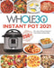 The Whole30 Instant Pot 2021: 250+ Easy & Delicious Recipes for Food Freedom and Keep Health by Lenore Hopping