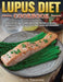 Lupus Diet Cookbook: Delicious & Easy Simple Lupus Diet Recipes to Soothe Inflammation, Treat Flares, and Send Lupus into Remission by Betty Thedford