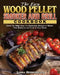 The Easy Wood Pellet Smoker and Grill Cookbook by Linda Heidenreich
