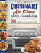 The Complete Cuisinart Air Fryer Oven Cookbook: 500 Easy and Healthy Recipes for Fresh and Healthy Air Fryer Toast Oven Meals by Jake Davitt